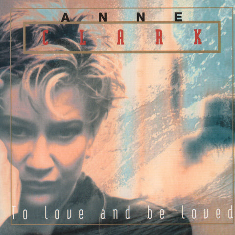 Anne Clark - To Love And Be Loved [LP]