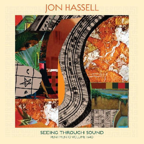 Jon Hassell - Seeing Through Sound (pentimento Volume Two) [LP]