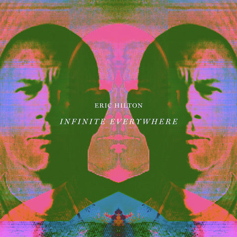 Eric Hilton - Infinite Everywhere [LP]
