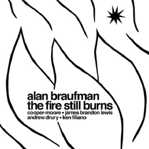 Alan Braufman - The Fire Still Burns [LP]