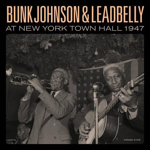 Bunk Johnson & Lead Belly - Bunk Johnson & Leadbelly At New York Town Hall [LP]