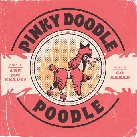 Pinky Doodle Poodle - Are You Ready [7" Vinyl]