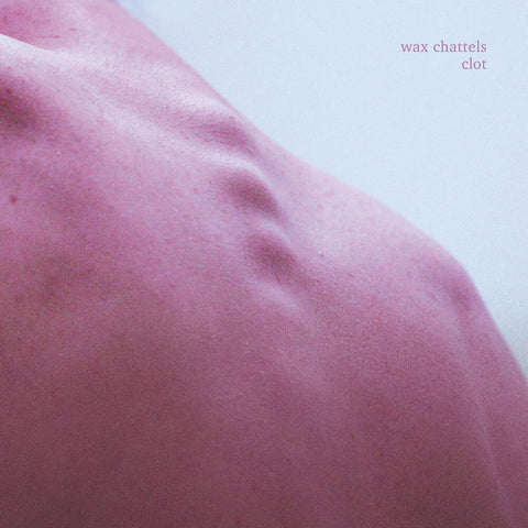Wax Chattels - Clot (Orchid Vinyl) [Colored Vinyl]