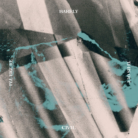 Barely Civil - I'll Figure This Out [LP]