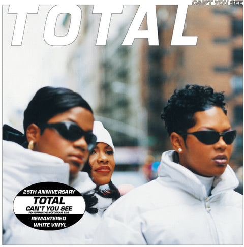 Total - Can't You See (feat. The Notorious B.I.G. & Keith Murray) (25th Anniv. - Remastered) [7" Vinyl]
