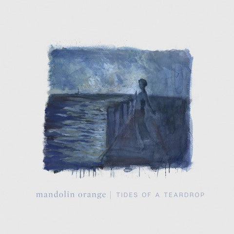Mandolin Orange - Tides Of A Teardrop (Standard Edition) [LP]