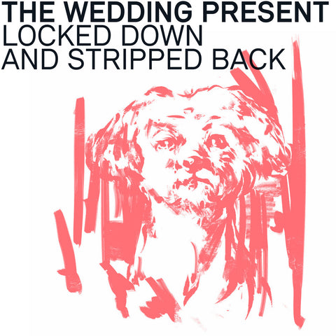 Wedding Present - Locked Down And Stripped Back [LP]