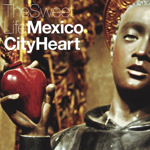 Sweet Life - Mexico City Heart [LP]