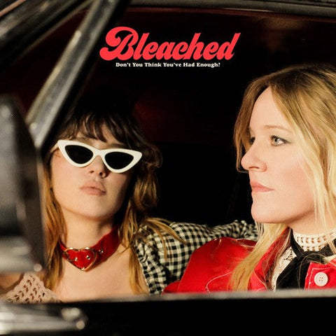 Bleached - Don't You Think You've Had Enough? [LP]