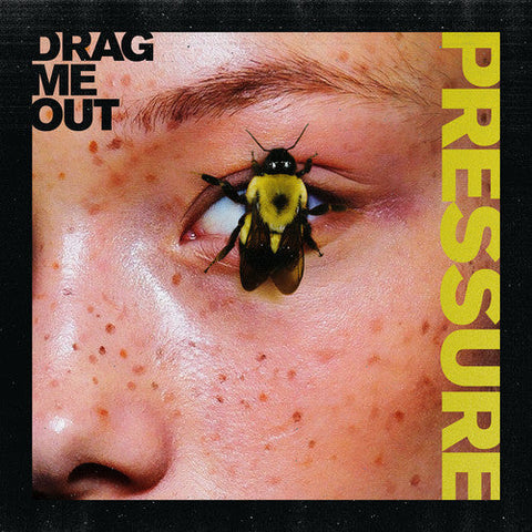 Drag Me Out - Pressure [LP]