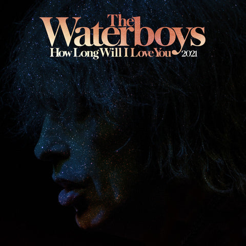 The Waterboys - How Long Will I Love You (2021 Remix) [RSD]