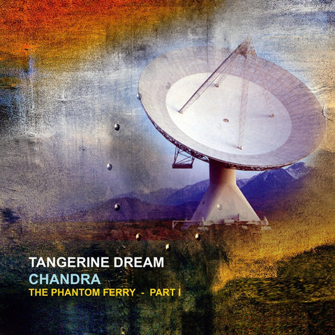 Tangerine Dream - Chandra: Phantom Ferry - Part 1 (Gate) (Ofgv) (Uk) [LP]