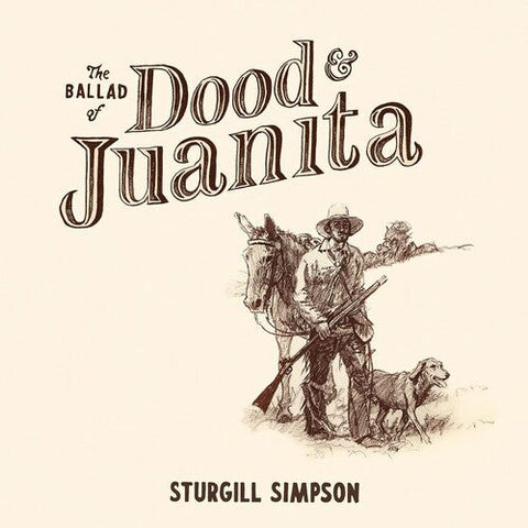 Sturgill Simpson - The Ballad of Dood & Juanita (Vinyl LP)