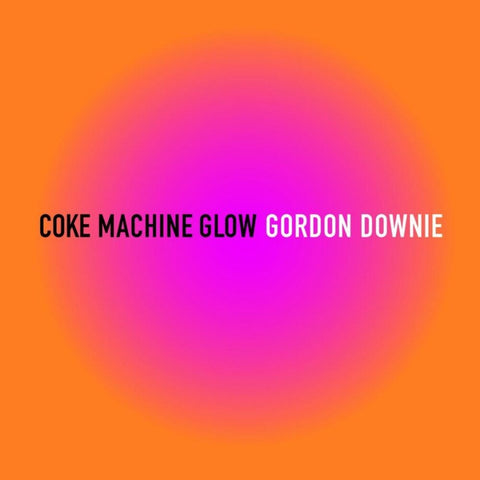 Gordon Downie - Coke Machine Glow [7" Vinyl]