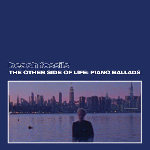 Beach Fossils - The Other Side of Life: Piano Ballads (Deep Sea Vinyl) (Vinyl LP)