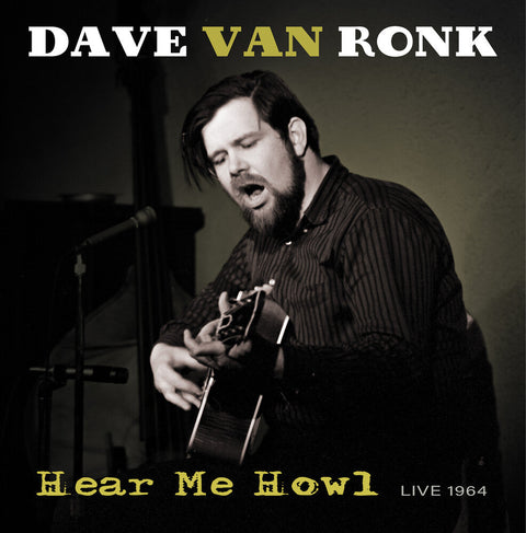 Dave Van Ronk - Hear Me Howl --Live 1964 [RSD]