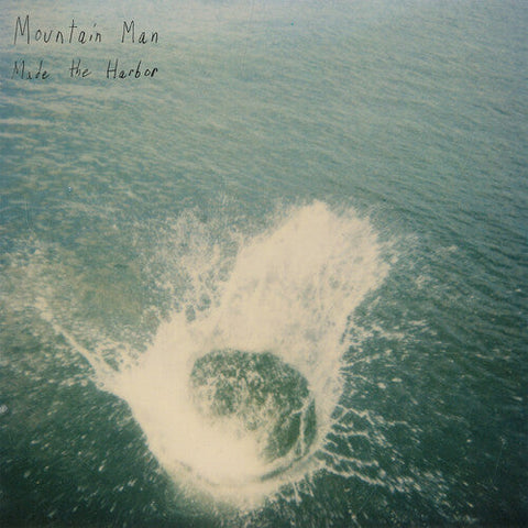 Mountain Man - Made the Harbor (10 Year Anniversary Edition) (Vinyl LP)