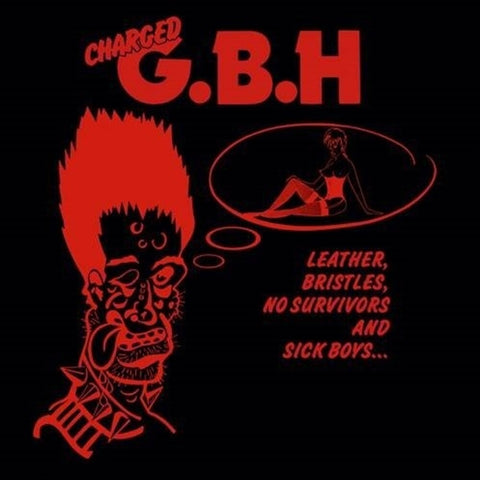 G.B.H. - Leather Bristles No Survivors & Sick Boys [LP]