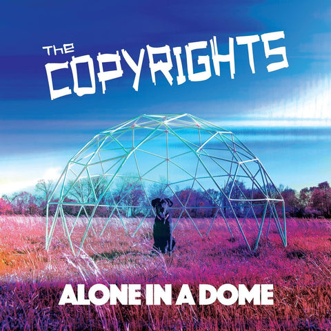 The Copyrights - Alone In A Dome [LP]