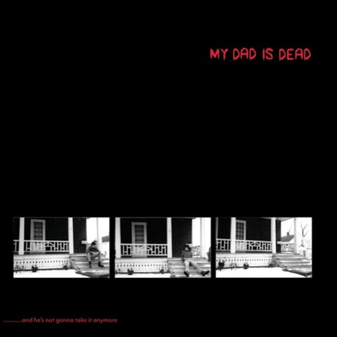 My Dad Is Dead - ...And He's Not Gonna Take It Anymore [LP]