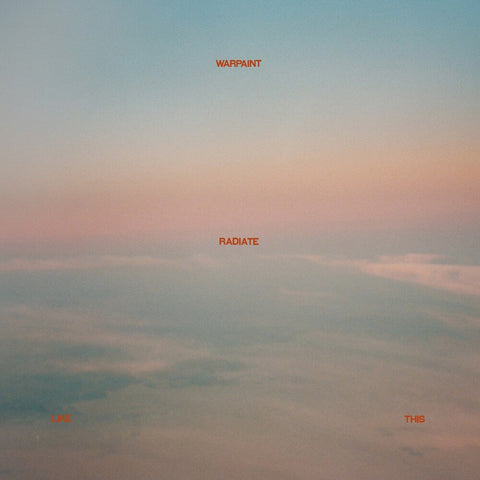Warpaint - Radiate Like This [LP]