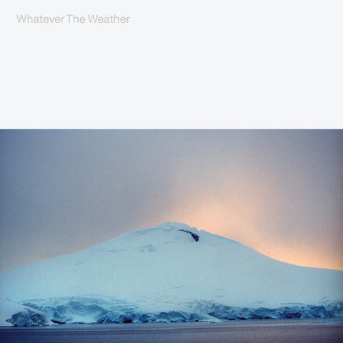 Whatever The Weather - Whatever The Weather [Glacial Clear LP]
