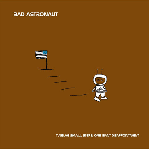 Bad Astronaut - Twelve Small Steps One Giant Disappointment [LP]