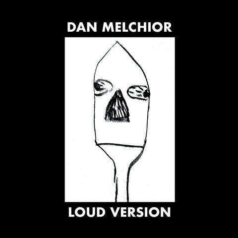 Dan Melchior - Loud Version [LP]