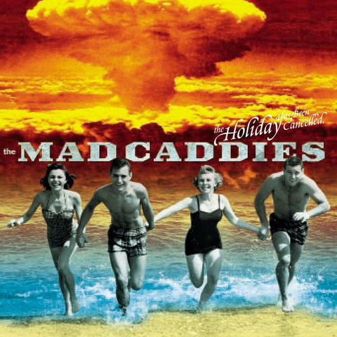 Mad Caddies - Holiday Has Been Cancelled (10in) [LP]