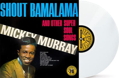 Mickey Murray - Shout Bamalama & Others [RSD Essential Indie Colorway White LP]