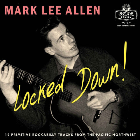 Mark Allen  Lee - Locked Down 12 Primitive Rockabilly Tracks From [LP]