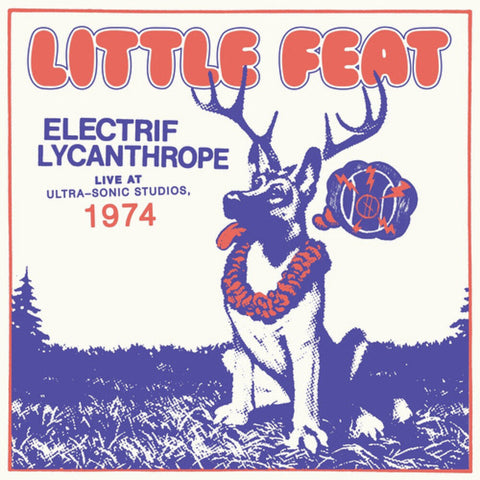 Little Feat - Electrif Lycanthrope: Live at Ultra-Sonic Studios, 1974 [RSD]