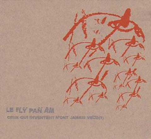 Fly Pan Am - Ceux Qui Inventent N'ont Jamais Vacu [LP]