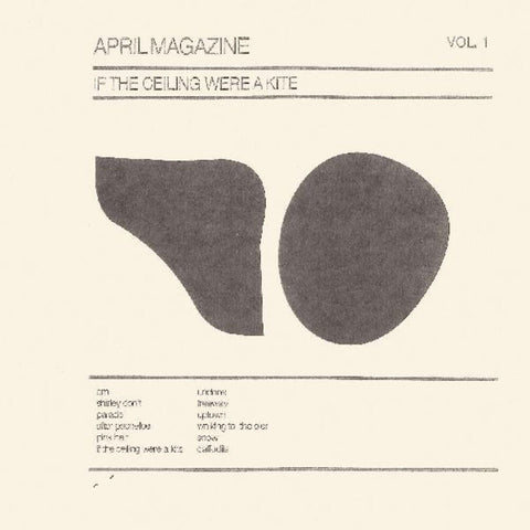April Magazine - If The Ceiling Were A Kite: Vol. 1 [LP]
