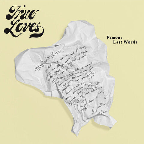 True Loves - Famous Last Words (Vinyl LP)
