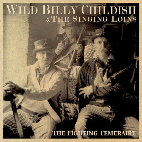 Billy Childish  Wild & The Singing Loins - Fighting Temeraire [LP]