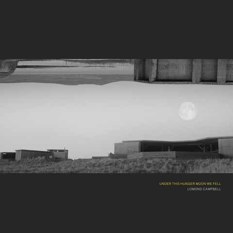 Lomond Campbell - Under This Hunger Moon We Fell [LP]