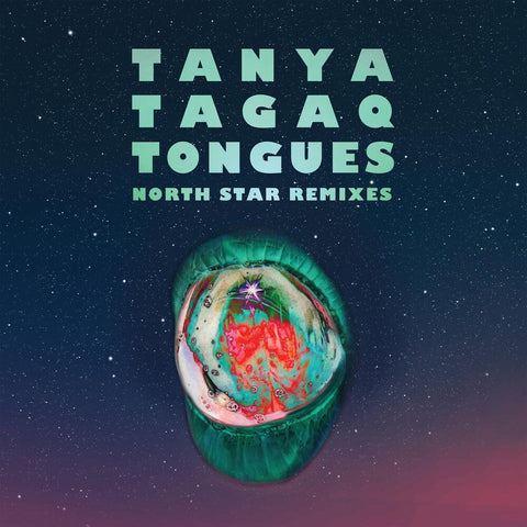 Tanya Tagaq - TONGUES NORTH STAR REMIXES [LP]