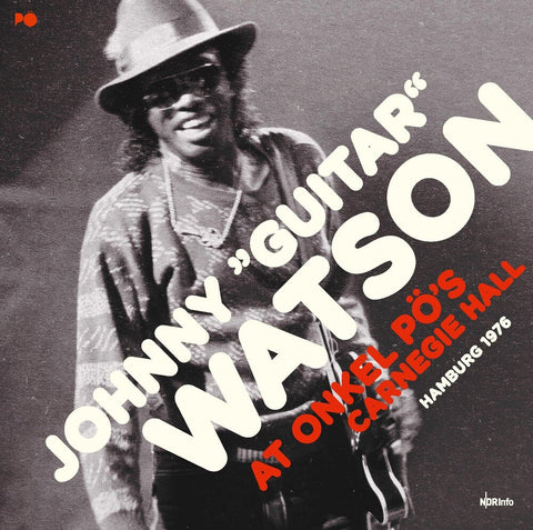 Johnny Watson Guitar - At Onkel Pos Carnegie Hall Hamburg 1976 [LP]