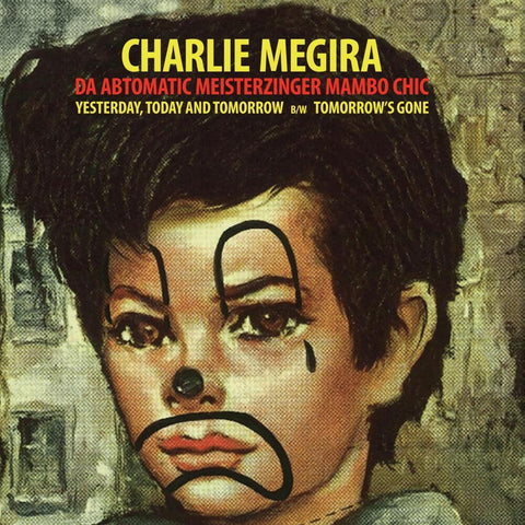 Charlie Megira - Yesterday, Today, & Tomorrow B/W Tomorrow's Gone [7" Vinyl]