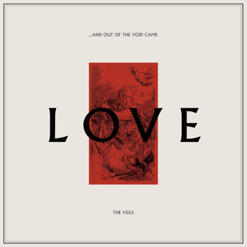 The Veils - ...And Out Of The Void Came Love [LP]