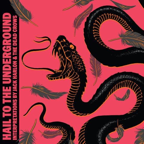Jack Harlon  & The Dead Crows - Hail To The Underground [LP]