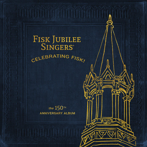 Fisk Jubilee Singers - Celebrating Fisk! (The 150th Anniversary Album) [LP]