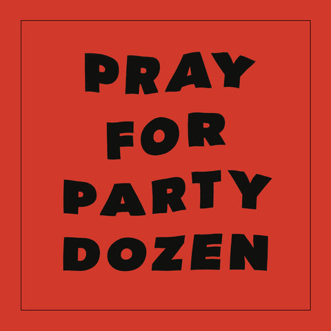 Party Dozen - Pray For Party Dozen [Red LP]