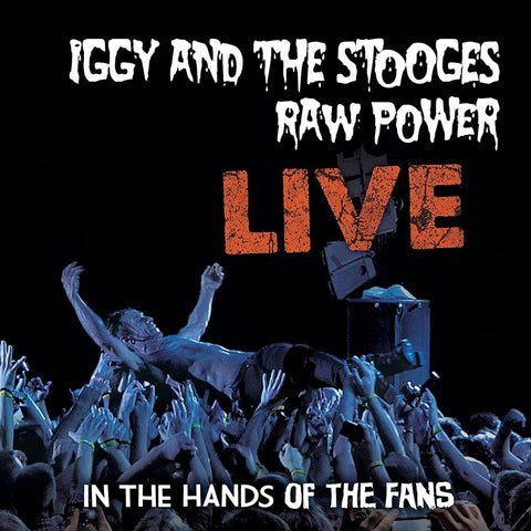 Iggy and The Stooges - Raw Power Live: In The Hands Of The Fans (Blk) [LP]