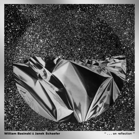 William Basinski & Janek Schaefer - . . . On Reflection [LP]