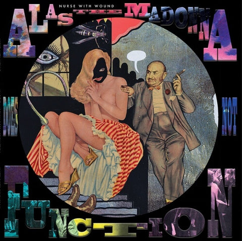 Nurse With Wound - Alas The Madonna Does Not Function (Pict) (Can) [LP]