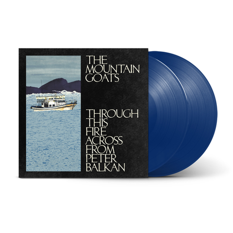 The Mountain Goats - Through This Fire Across from Peter Balkan (Limited Edition Bluewater Colored Vinyl)