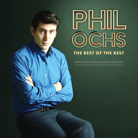Phil Ochs - Best of the Rest: Rare and Unreleased Recordings [RSD]
