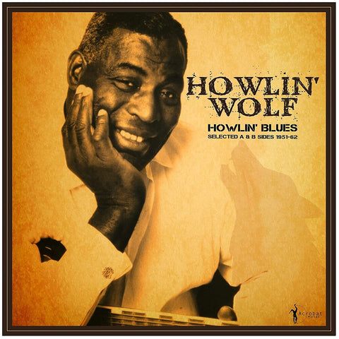 Howlin' Wolf - Howlin' Blues Selected A & B Sides 1951-1962 [LP]